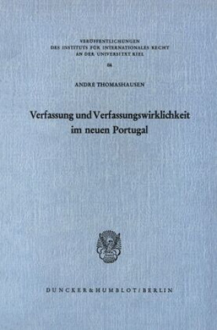 Verfassung und Verfassungswirklichkeit im neuen Portugal.