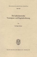 Die kalkulatorische Vermögens- und Kapitalrechnung.