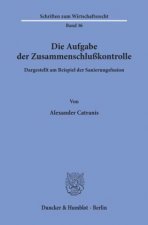 Die Aufgabe der Zusammenschlußkontrolle