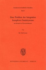 Zum Problem der Integration komplexer Sozialsysteme