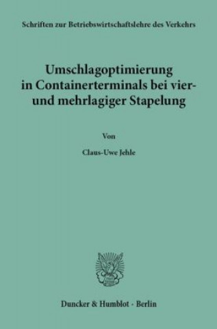 Umschlagoptimierung in Containerterminals bei vier- und mehrlagiger Stapelung.