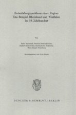 Entwicklungsprobleme einer Region: Das Beispiel Rheinland und Westfalen im 19. Jahrhundert.