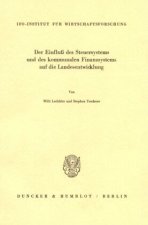 Der Einfluß des Steuersystems und des kommunalen Finanzsystems auf die Landesentwicklung.