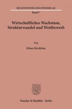 Wirtschaftliches Wachstum, Strukturwandel und Wettbewerb.