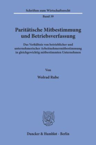 Paritätische Mitbestimmung und Betriebsverfassung.