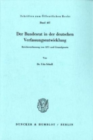 Der Bundesrat in der deutschen Verfassungsentwicklung.