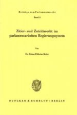 Zitier- und Zutrittsrecht im parlamentarischen Regierungssystem.