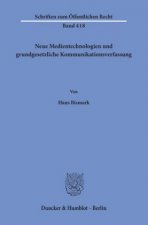 Neue Medientechnologien und grundgesetzliche Kommunikationsverfassung.