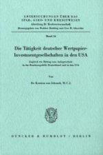 Die Tätigkeit deutscher Wertpapier-Investmentgesellschaften in den USA.