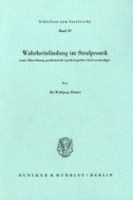 Wahrheitsfindung im Strafprozeß.