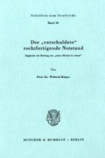 Der »verschuldete« rechtfertigende Notstand.