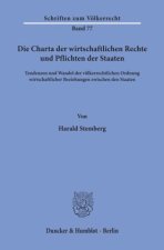 Die Charta der wirtschaftlichen Rechte und Pflichten der Staaten.