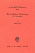 Die konkludente Anerkennung im Völkerrecht.