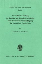 Die rechtliche Stellung des Kapitäns auf deutschen Seeschiffen unter besonderer Berücksichtigung der historischen Entwicklung