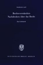 Rechtsverständnis - Nachdenken über das Recht.