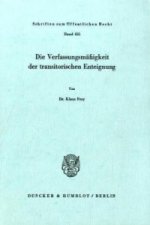 Die Verfassungsmäßigkeit der transitorischen Enteignung.