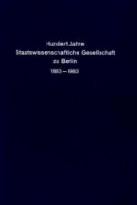 Hundert Jahre Staatswissenschaftliche Gesellschaft zu Berlin 1883 - 1983.