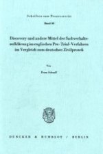 Discovery und andere Mittel der Sachverhaltsaufklärung im englischen Pre-Trial-Verfahren im Vergleich zum deutschen Zivilprozeß.