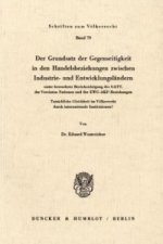Der Grundsatz der Gegenseitigkeit in den Handelsbeziehungen zwischen Industrie- und Entwicklungsländern unter besonderer Berücksichtigung des GATT, de