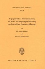 Regelgebundene Rentenanpassung als Mittel zur langfristigen Sanierung der Gesetzlichen Rentenversicherung.