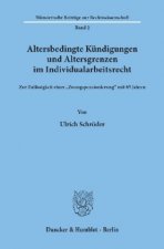 Altersbedingte Kündigungen und Altersgrenzen im Individualarbeitsrecht.