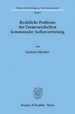 Rechtliche Probleme der Formvorschriften kommunaler Außenvertretung.