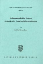 Verfassungsrechtliche Grenzen rückwirkender Anwaltsgebührenerhöhungen.