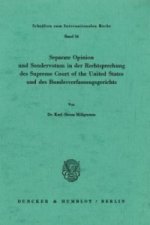 Seperate Opinion und Sondervotum in der Rechtsprechung des Supreme Court of the United States und des Bundesverfassungsgerichts.