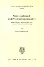 Wettbewerbsdruck und Problemlösungsinitiative.