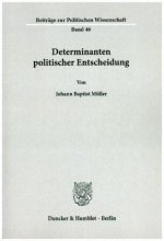 Determinanten politischer Entscheidung.