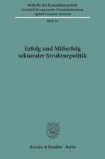Erfolg und Mißerfolg sektoraler Strukturpolitik.