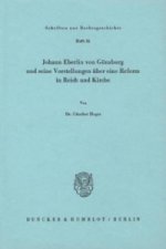 Johann Eberlin von Günzburg und seine Vorstellungen über eine Reform in Reich und Kirche.