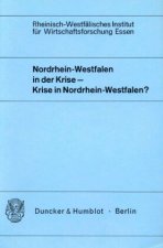 Nordrhein-Westfalen in der Krise - Krise in Nordrhein-Westfalen?