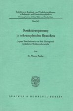 Strukturanpassung in schrumpfenden Branchen.