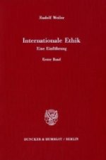 Internationale Ethik. Eine Einführung.