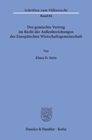 Der gemischte Vertrag im Recht der Außenbeziehungen der Europäischen Wirtschaftsgemeinschaft.