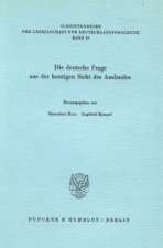 Die deutsche Frage aus der heutigen Sicht des Auslandes.