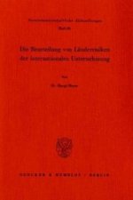 Die Beurteilung von Länderrisiken der internationalen Unternehmung.