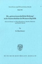 Die »geisteswissenschaftliche Richtung« in der Staatsrechtslehre der Weimarer Republik.