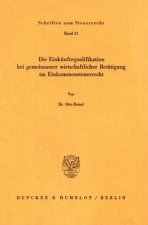 Die Einkünftequalifikation bei gemeinsamer wirtschaftlicher Betätigung im Einkommensteuerrecht.