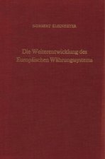 Die Weiterentwicklung des Europäischen Währungssystems.