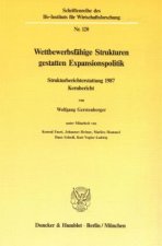 Wettbewerbsfähige Strukturen gestatten Expansionspolitik.