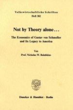 Not by Theory alone ...
