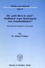 Die »actio libera in causa«: Strafbarkeit wegen Begehungstat trotz Schuldunfähigkeit?