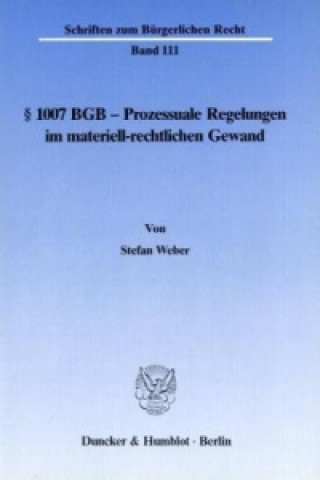 §   1007 BGB - Prozessuale Regelungen im materiell-rechtlichen Gewand.