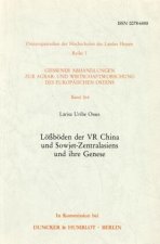 Lößböden der VR China und Sowjet-Zentralasiens und ihre Genese.