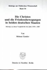 Die Christen und die Friedensbewegungen in beiden deutschen Staaten.