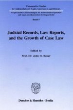 Judicial Records, Law Reports, and the Growth of Case Law.