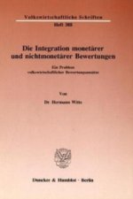 Die Integration monetärer und nichtmonetärer Bewertungen.