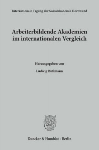 Arbeiterbildende Akademien im internationalen Vergleich.